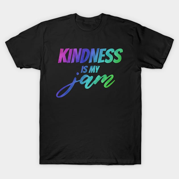 Kindness is my Jam T-Shirt by HolyCowCreations